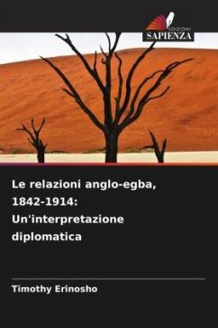 Le relazioni anglo-egba, 1842-1914: Un'interpretazione diplomatica - Erinosho, Timothy