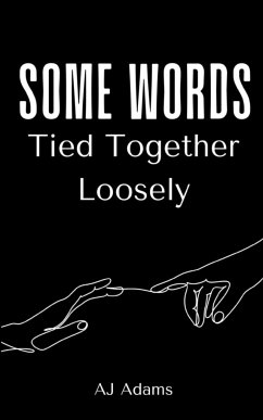 Some Words Tied Together Loosely - Adams, Aj