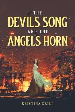 The Devils Song and The Angels Horn - Grill, Kristina