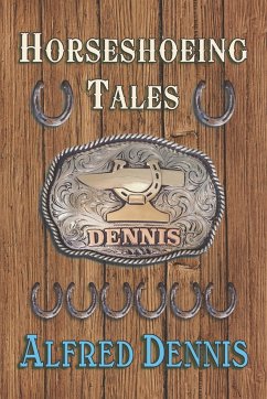 Horseshoeing Tales - Dennis, Alfred