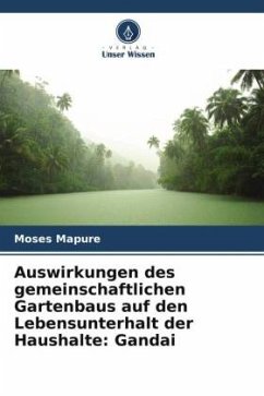 Auswirkungen des gemeinschaftlichen Gartenbaus auf den Lebensunterhalt der Haushalte: Gandai - Mapure, Moses