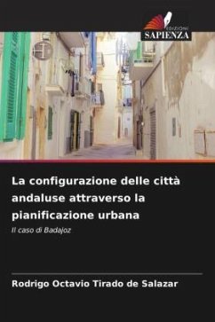 La configurazione delle città andaluse attraverso la pianificazione urbana - Tirado de Salazar, Rodrigo Octavio