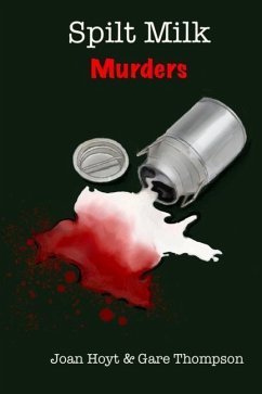 Spilt Milk Murders - Hoyt, Joan; Thompson, Gare