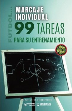 Fútbol marcaje individual. 99 tareas para su entrenamiento (Edición color) - Crespo García, Manuel J.