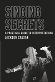 Singing Secrets: A Practical Guide to Interpretations