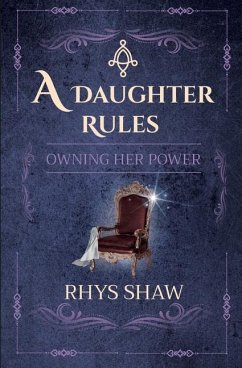 A Daughter Rules - Shaw, Rhys