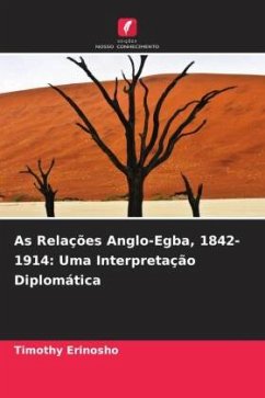 As Relações Anglo-Egba, 1842-1914: Uma Interpretação Diplomática - Erinosho, Timothy