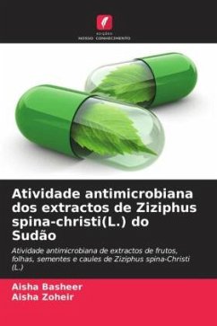 Atividade antimicrobiana dos extractos de Ziziphus spina-christi(L.) do Sudão - Basheer, Aisha;Zoheir, Aisha