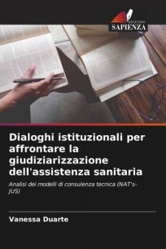 Dialoghi istituzionali per affrontare la giudiziarizzazione dell'assistenza sanitaria - Duarte, Vanessa