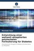 Entwicklung einer weltweit akzeptierten polyherbalen Formulierung für Diabetes