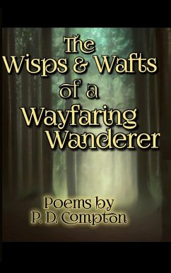 Wisps & Wafts of a Wayfaring Wanderer - Compton, Philllip