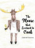 The Moose that Learned to Cook