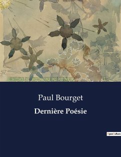 Dernière Poésie - Bourget, Paul
