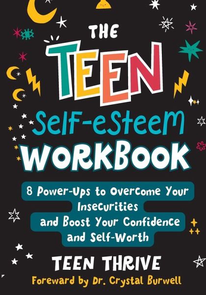 The Teen Self-Esteem Workbook The Teen Self-Esteem Workbook