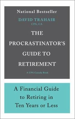 The Procrastinator's Guide to Retirement - Trahair, David