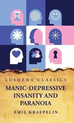 Manic-Depressive Insanity and Paranoia - Emil Kraepelin