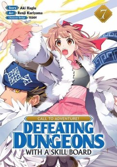 Call to Adventure! Defeating Dungeons with a Skill Board (Manga) Vol. 7 - Hagiu, Aki