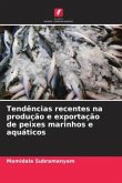 Tendências recentes na produção e exportação de peixes marinhos e aquáticos