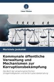 Kommunale öffentliche Verwaltung und Mechanismen zur Korruptionsbekämpfung