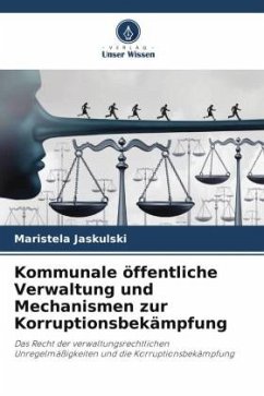 Kommunale öffentliche Verwaltung und Mechanismen zur Korruptionsbekämpfung - Jaskulski, Maristela