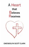 A Heart that Believes Receives