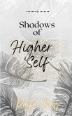 Shadows of my Higher Self
