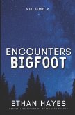 Encounters Bigfoot: Volume 8