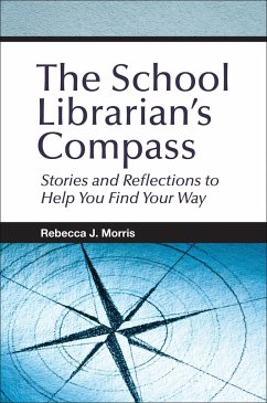 The School Librarian's Compass - Morris, Rebecca J