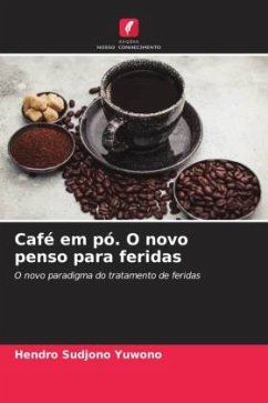 Café em pó. O novo penso para feridas - Yuwono, Hendro Sudjono