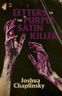 Letters to the Purple Satin Killer - Chaplinsky, Joshua