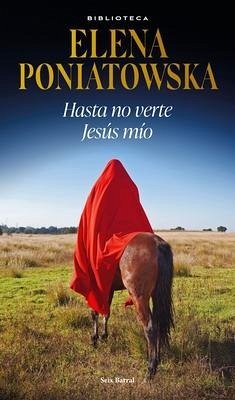 Hasta No Verte Jesús Mío - Poniatowska, Elena