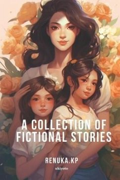 A Collection of Fictional Stories - Kp, Renuka