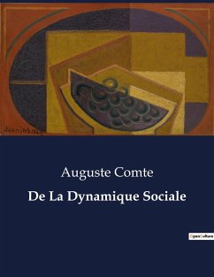 De La Dynamique Sociale - Comte, Auguste