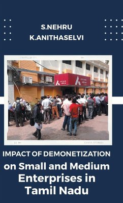 Impact of Demonetization on Small and Medium Enterprises in Tamil Nadu - Nehru, S.; Anithaselvi, K.