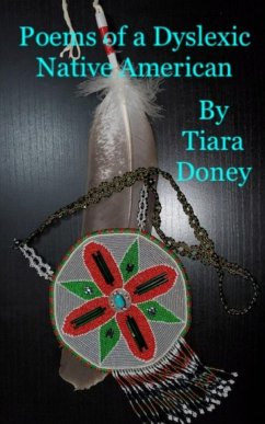 Poems of a Dyslexic Native American - Doney, Tiara