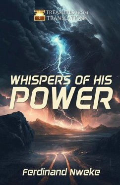 Whispers of His Power - Nweke, Ferdinand