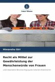 Recht als Mittel zur Gewährleistung der Menschenwürde von Frauen