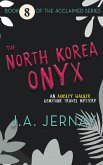 The North Korea Onyx (An Ainsley Walker Gemstone Travel Mystery)