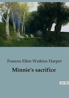 Minnie's sacrifice - Harper, Frances Ellen Watkins