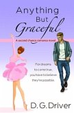 Anything But Graceful: A Second Chance Romance Novel