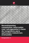 Revestimentos compósitos reforçados com calcogenetos à base de tungsténio para aplicações industriais avançadas