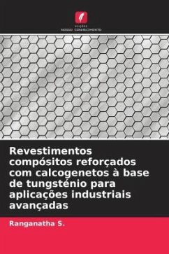 Revestimentos compósitos reforçados com calcogenetos à base de tungsténio para aplicações industriais avançadas - S., Ranganatha