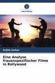 Eine Analyse frauenspezifischer Filme in Bollywood