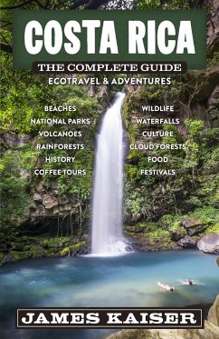 Costa Rica: The Complete Guide - Kaiser, James