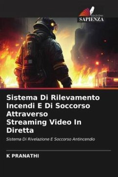 Sistema Di Rilevamento Incendi E Di Soccorso Attraverso Streaming Video In Diretta - PRANATHI, K