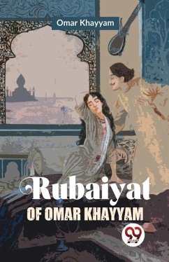 Rubaiyat Of Omar Khayyam - Khayyam, Omar