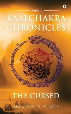 Kaalchakra Chronicles: The Cursed: Book 2 - Manish D Singh