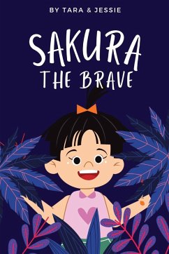 Sakura the Brave - Johnson, Jessie; Johnson, Tara