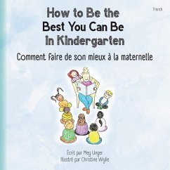 How to Be the Best You Can Be in Kindergarten (French) - Unger, Meg