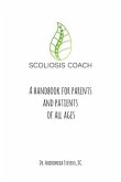 Scoliosis Coach Handbook: How to: Understand, Choose Care For And Manage Scoliosis